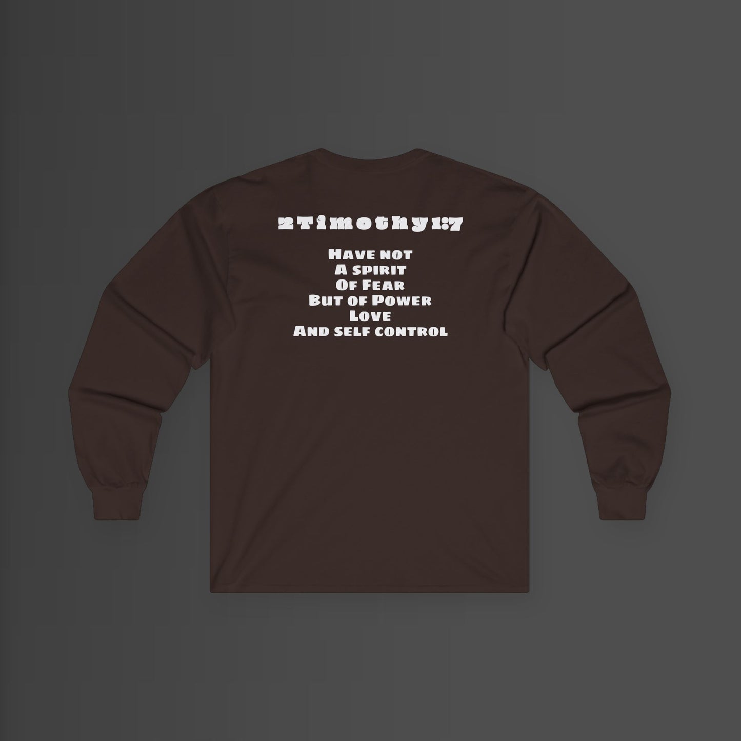 2 Timothy 1:7 Longsleeve